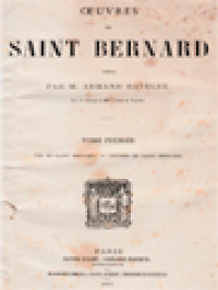 Oeuvres De Saint Bernard I: Vie De Saint Bernard. - Lettres De Saint Bernard.