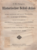 Historischer Schul-Atlas: Zur Alten, Mittleren Und Neuen Geschichte