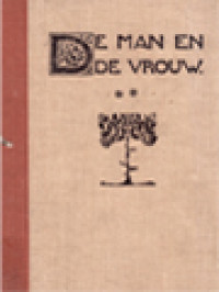 Image of De Man En De Vrouw: In Hunne Onderlinge Verhoudingen en In Hunne Betrekking Tot De Hedendaagsche Maatschappij II