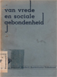 Image of Van Vrede En Sociale Gebondenheid: Verslagboek Van De Studiedagen Gehouden Van 24 Tot En Met 26 Augustus 1940 In De Bisschoppelijke Nijverheidsschool Te Voorhout