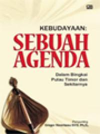 Kebudayaan: Sebuah Agenda (Dalam Bingkai Pulau Timor Dan Sekitarnya) / Gregor Neonbasu (Editor)