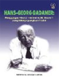 Hans-Georg Gadamer: Penggagas Filsafat Hermeneutik Modern Yang Mengagungkan Tradisi