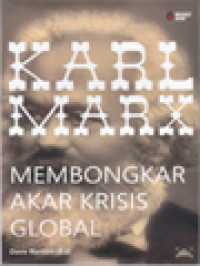 Karl Marx - Membongkar Akar Krisis Global