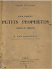 Les Douze Petits Prophètes: Traduits Et Commentes