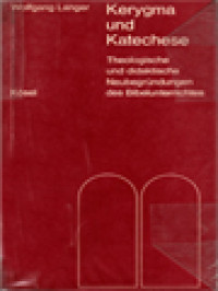 Kerygma Und Katechese: Theologische Und Didaktische Neubegründungen Des Bibelunterrichts