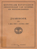 Koninklijk Bataviaasch Genootschap Van Kunsten En Wetenschappen: Jaarboek IX 1 Jan. 1941-31 Dec. 1947