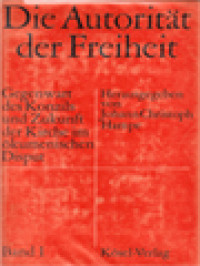 Image of Die Autorität Der Freiheit: Gegenwart Des Konzils Und Zukunft Der Kirche Im ökumenischen Disput I / Johann Christoph Hampe (Herausgegeben)