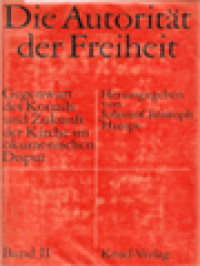 Die Autorität Der Freiheit: Gegenwart Des Konzils Und Zukunft Der Kirche Im ökumenischen Disput II / Johann Christoph Hampe (Herausgegeben)