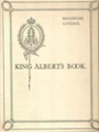 King Albert's Book: A Tribute To The Belgian King And People From Representative Men And Women Trought The World