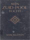 Mijn Zuidpool-Tocht: Het Verhaal Van Mijn Expeditie Naar Het Zuidpool-Gebied