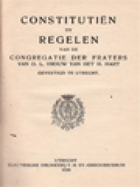 Constitutiën En Regelen Van De Congregatie Der Fraters Van O.L. Vrouw Van Het H.Hart Gevestigd Te Utrecht