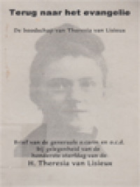 Terug Naar Het Evangelie: De Boodschap Van Theresia Van Lisieux, Brief Van De Generaals O.Carm. En O.C.D. Bij Gelegenheid Van De Honderste Sterfdag Van De H. Theresia Van Lisieux