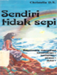 Image of Sendiri Tidak Sepi: Bagaimana Mengatasi: Kesendirian, Kesepian, Stress, Duka