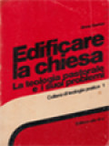 Edificare La Chiesa: La Teologia Pastorale E I Suoi Problemi