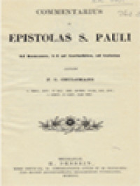 Commentarius In Epistolas S. Pauli: Ad Romanos, 1-2 Ad Corinthios, Ad Galatas