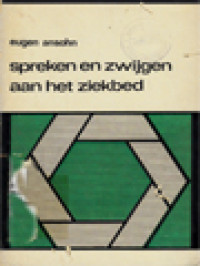 Image of Spreken En Zwijgen Aan Het Ziekbed: Grondproblemen Van De Medische Bijstand Bij Het Sterven