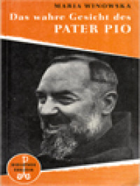 Das Wahre Gesicht Des Pater Pio: Priester Und Apostel