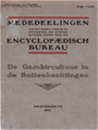 Mededeelingen Van Het Bureau Voor De Bestuurszaken Der Buitengewesten, Bewerkt Door Het Encyclopaedisch Bureau, Aflevering VII: De Gambircultuur In De Buitenbezittingen