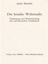 Die Kranke Weltmacht: Niedergang Und Wiederaufstieg Der Amerikanischen Gesellshaft