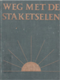 Image of Weg Met De Staketselen: Een Boek Voor Onzen Tijd