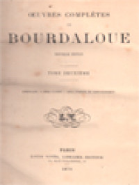 Oeuvres Completes De Bourdaloue II: Dominicales - Essai D'avent - Essai D'octave Du Saint-Sacrement