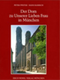 Der Dom Zu Unserer Lieben Frau In München: Geschichte-Beschreibung