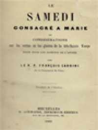 Le Samedi Consacré A Marie Ou Considérations Sur Les Vertus Et Les Gloires De La Très-Sainte Vierge