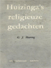 Johan Huizinga's Religieuze Gedachten Als Achtergrond Van Zijn Werken