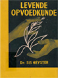 Levende Opvoedkunde: Ten Dienste Van Kleine En Grotere Kinderen