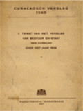 Curaçaosch Verslag 1945 (I): Tekst Van Het Verslag Van Bestuur En Staat Van Curaçao Over Het Jaar 1944