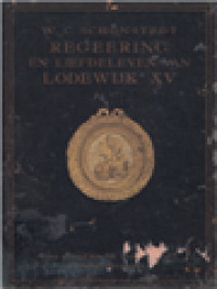 Regeering En Liefdeleven Van Lodewijk XV: Koning Van Frankrijk (1710-1774)