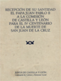 Recepción De Su Santidad El Papa Juan Pablo II A La Comisión De Castilla Y Leon Para El IV Centenario De La Muerte De San Juan De La Cruz