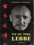 Vie du Père Lebbe: Le Tonnerre Qui Chante Au Loin