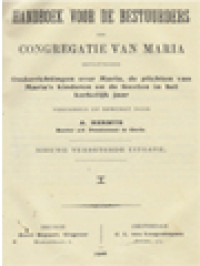 Handboek Voor De Bestuurders Der Congregatie Van Marie Bevattende: Onderrichtingen Over Maria, De Plichten Van Maria's Kinderen En De Feesten In Het Kerkelijk Jaar I