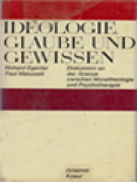 Ideologie, Glaube Und Gewissen: Diskussion An Der Grenze Zwischen Moraltheologie Und Psychotherapie