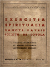 Exercitia Spiritualia Sancti Patris Ignatii De Loyola: Textus Hispanus Et Versio Litteralis Autographi Hispani