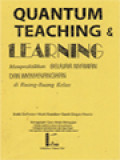 Quantum Teaching & Learning: Mempraktikkan Belajar Nyaman Dan Menyenangkan Di Ruang-Ruang Kelas