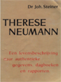 Image of Therese Neumann: Een Levensbeschrijving Naar Authentieke Gegevens, Dagboeken En Rapporten.