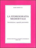 La Storiografia Medioevale: Introduzione E Sguardo Panoramico