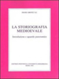 Image of La Storiografia Medioevale: Introduzione E Sguardo Panoramico
