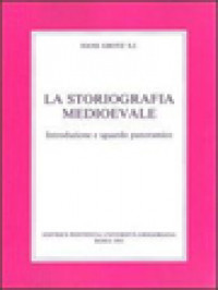 La Storiografia Medioevale: Introduzione E Sguardo Panoramico