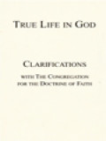 True Life In God: Clarification With The Congregations For The Doctrine Of Faith