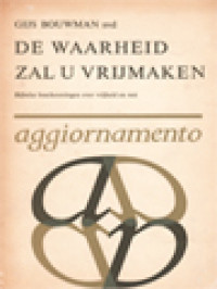 Image of De Waarheid Zal U Vrijmaken: Bijbelse Beschouwingen Over Vrijheid En Wet