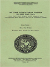 Image of Metode Pengajaran Sastra Di SMP Dan SMA (Suatu Studi Evaluasi Mengenai Metode Pengajaran Sastra Yang Digunakan Guru-Guru SMP Dan SMA Di Kotamadya Malang)