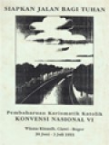 Siapkan Jalan Bagi Tuhan: Pembaharuan Kharismatik Katolik Konvensi Nasional VI - Wisma Kinasih, Ciawi - Bogor 30 Juni - 3 Juli 1993