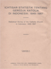 Ichtisar Statistik Tentang Geredja Katolik Di Indonesia: 1949-1967 (Laporan 1)