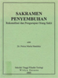 Sakramen Penyembuhan: Rekonsiliasi Dan Pengurapan Orang Sakit