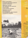 World Compendium Of Forestry And Forest Products Research Institutions; Répertoire Mondial Des Institutions De Recherche Sur Les Forêts Et Les Produits Forestiers; Repertorio Mundial De Instituciones De Investigación Sobre Bosques Y Productos Forestales