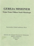 Gereja Misioner: Tema-Tema Pilihan Studi Misiologis