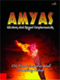 Amyas Wisdom Dari Negeri Cenderawasih: 106 Kisah Inspirasional Penerang Hidup